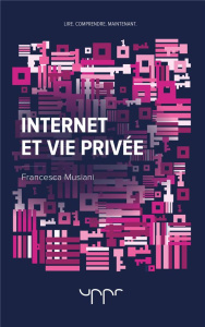 Internet et vie privée - Musiani Francesca