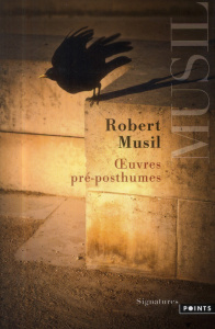 Oeuvres pré-posthumes - Musil Robert ; Jaccottet Philippe