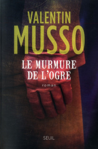 Le murmure de l'ogre - Musso Valentin