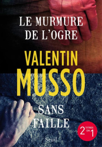 Sans faille / Le Murmure de l'ogre - Musso Valentin