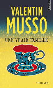 Une vraie famille - Musso Valentin