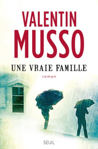 Une vraie famille - Musso Valentin