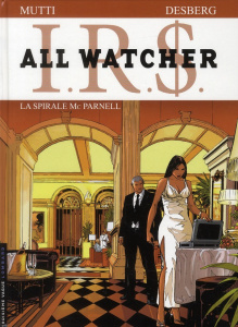 IRS All Watcher Tome 4 : La spirale Mc Parnell - Mutti Andrea ; Desberg Stephen