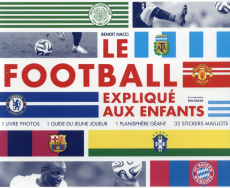 Le football expliqué aux enfants. Coffret en 2 livres, avec 1 planisphère et 32 stickers : Le footba - Nacci Benoît ; Giraudon David ; Adjovi-Boco Jimmy