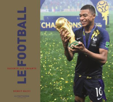 Le football raconté aux enfants - Nacci Benoît