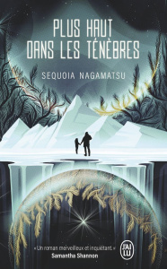 Plus haut dans les ténèbres - Nagamatsu Sequoia ; Planchat Henry-Luc