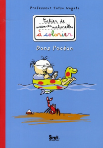 Cahier de sciences naturelles à colorier. Dans l'océan - Nagata Tatsu