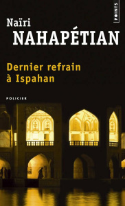 Dernier refrain à Ispahan - Nahapétian Naïri