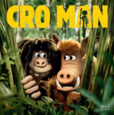 Cro Man. Le film raconté aux enfants - Nail Guillaume