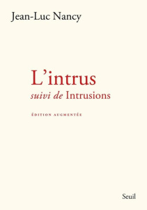 L'Intrus. Suivi de Intrusions, Edition revue et augmentée - Nancy Jean-Luc ; Lèbre Jérôme