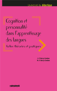 Cognition et personnalité dans l'apprentissage des langues. Relier théories et pratiques - Narcy-Combes Jean-Paul ; Narcy-Combes Marie-Franço