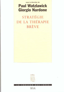 Stratégie de la thérapie brève - Nardone Giorgio ; Watzlawick Paul