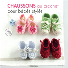 Chaussons au crochet pour bébés stylés. 26 modèles à croquer - Natori Mika ; Fujita Mitsuyo ; Fujita Ritsuko ; Ko