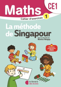 Maths CE1 La méthode de Singapour. Cahier d'exercices 1, Edition 2025 - Neagoy Monica ; Nakatani Nathalie ; Szikora Agnès