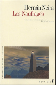 Les Naufragés - Neira Hernàn ; Gaudry François