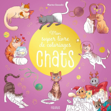 Mon super livre de coloriages Chats - Gosselin Marine