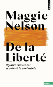 DE LA LIBERTE - QUATRE CHANSONS SUR LE SOIN ET LA CONTRAINTE - NELSON MAGGIE
