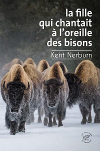La fille qui chantait à l'oreille des bisons - Nerburn Kent ; Pommel Charles