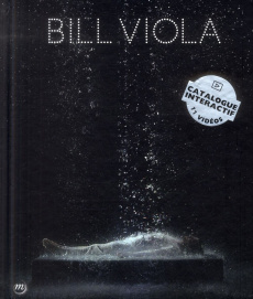 Bill Viola - Neutres Jérôme ; Duguet Anne-Marie