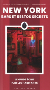 New-York Bars et Restos secrets - Young Michelle ; Itzkowitz Laura ; Frishberg Hanna