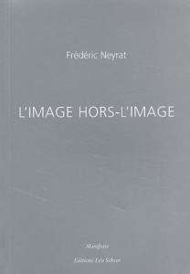L'image hors-l'image - Neyrat Frédéric
