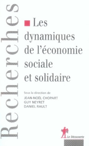 Les dynamiques de l'économie sociale et solidaire - Neyret Guy ; Chopart Jean-Noël ; Rault Daniel ; Ti