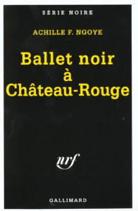 Ballet noir à Château-Rouge - Ngoye Achille-F