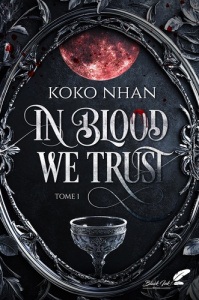 In blood we trust : tome 1 - Nhan Koko