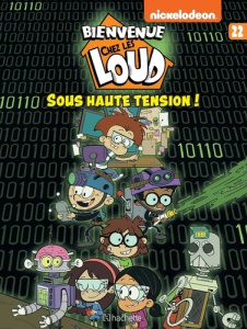 Bienvenue chez les Loud Tome 22 : Sous haute tension ! - NICKELODEON