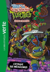 Légendes des Tortues Ninja Tome 1 : L'attaque des Méchazoïdes - Gay Olivier