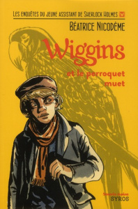Wiggins et le perroquet muet - Nicodème Béatrice