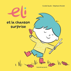 Eli et la chanson surprise - Nicolet Stéphane ; Saudo Coralie