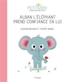 Alban l'éléphant prend confiance en lui - Nielman Louison ; Manès Thierry