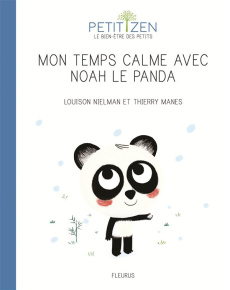 Mon temps calme avec Noah le panda - Nielman Louison ; Manès Thierry