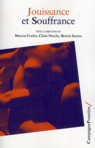 Jouissance et souffrance - Nioche Claire ; Coelen Marcus ; Santos Beatriz