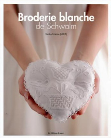 Broderie blanche de Schwalm - Nishisu Hisako ; Perrillat Mayuko
