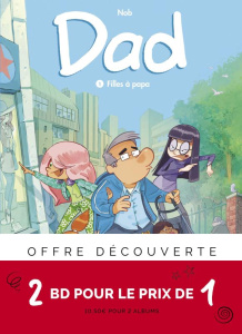 Dad : Pack découverte en 2 volumes. Tome 1, Filles à papa ; Tome 2, Secrets de famille - NOB