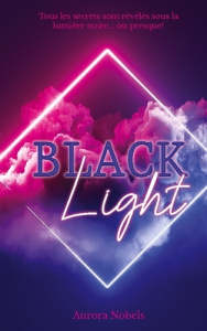 Black Light. Tome 1 - Nobels Aurora