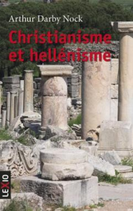 Christianisme et hellénisme - Nock Arthur Darby ; Belkind A