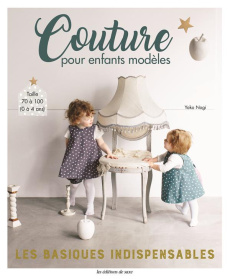 Couture pour enfants modèles. Les basiques indispensables - Nogi Yoko ; Kobatake-Ginet Mari