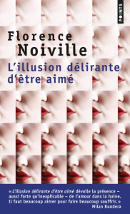 L'illusion délirante d'être aimée - Noiville Florence