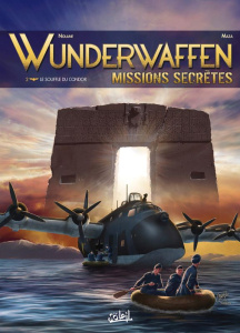 Wunderwaffen - Missions secrètes Tome 2 : Le Souffle du Condor - Nolane Richard D. ; Maza