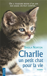 Charlie, un petit chat pour la vie - Norton Sheila ; Bachir Rosa