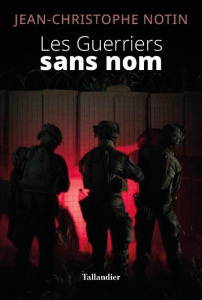 Les guerriers sans nom - Notin Jean-Christophe