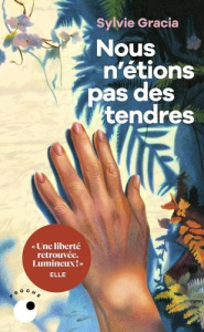 Nous n'étions pas des tendres - Gracia Sylvie