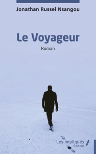 Le voyageur - Russel Nsangou Jonathan