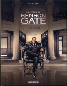Le maître de Benson Gate Tome 1 : Adieu Calder - Nury Fabien ; Garreta Renaud