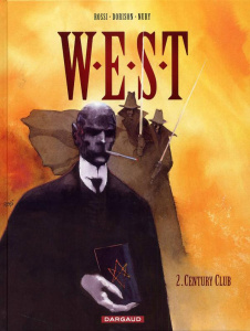WEST Tome 2 : Century Club - Dorison Xavier ; Nury Fabien ; Rossi Christian