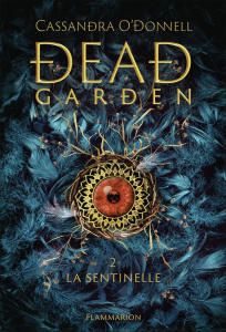 Dead Garden Tome 2 : La Sentinelle. Edition collector - O'Donnell Cassandra