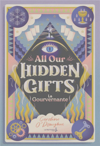 All our Hidden Gifts Tome 1 : La gouvernante - O'Donoghue Caroline ; Rosson Christophe